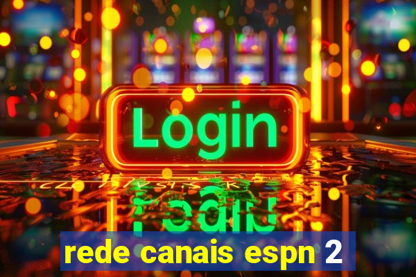 rede canais espn 2